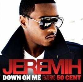 Down on Me - Jeremih (Ft. 50 Cent)