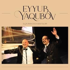 Bakım Mənim - Eyyub Yaqubov