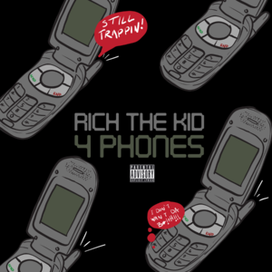 4 Phones - Rich The Kid