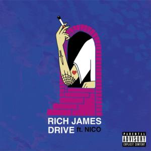 Drive - Rich James (Ft. Nico)