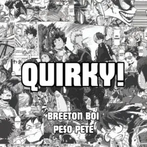 QUIRKY! - Breeton Boi (Ft. PE$O PETE)