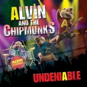 Undeniable - Alvin & The Chipmunks