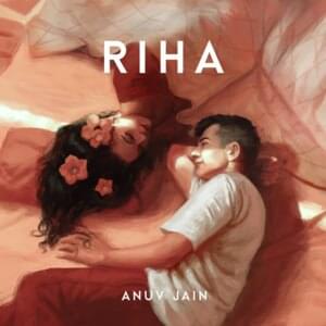 Anuv Jain - Riha (English Translation) - Lyrxo English Translations