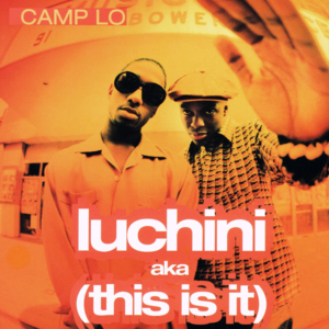 Luchini AKA This Is It - Camp Lo