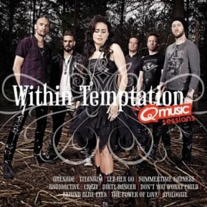 Don’t You Worry Child - Within Temptation