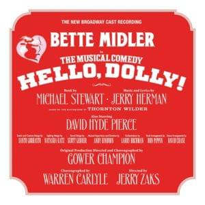 Hello, Dolly! - Bette Midler, 2017 Broadway Cast of the Hello, Dolly!