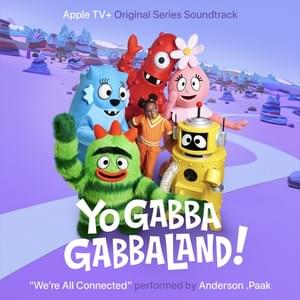 We’re All Connected - Yo Gabba Gabba! (Ft. Anderson .Paak)