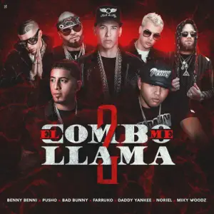 El Combo Me Llama 2 - Benny Benni, Daddy Yankee & Bad Bunny (Ft. Farruko, Miky Woodz, Noriel & Pusho)