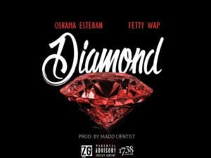 Diamond - Oskama Esteban (Ft. Fetty Wap)