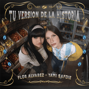 Tu Versión De La Historia - Yami Safdie & Flor Alvarez