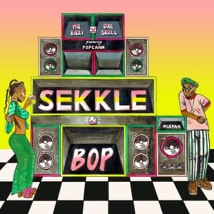 Sekkle & Bop - Mr Eazi & Dre Skull (Ft. Popcaan)