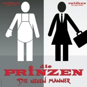 Frauen sind die neuen Männer - Die Prinzen