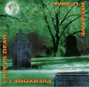 Everyone I Love Is Dead - Type O Negative