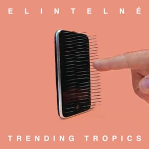 Elintelné - Trending Tropics (Ft. Wiso G)