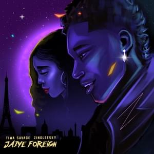 Jaiye Foreign - Zinoleesky (Ft. Tiwa Savage)