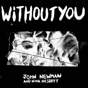 Without You - John Newman & Nina Nesbitt