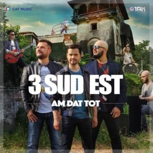 Am dat tot - 3rei Sud Est