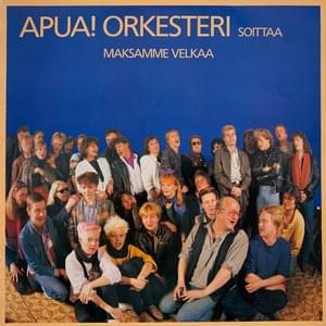 Maksamme velkaa - Apua! Orkesteri