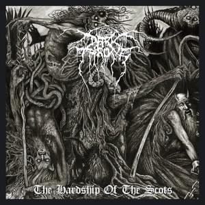 The Hardship of the Scots - Darkthrone