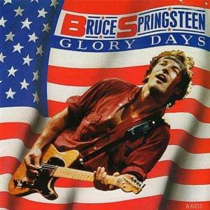 Glory Days - Bruce Springsteen