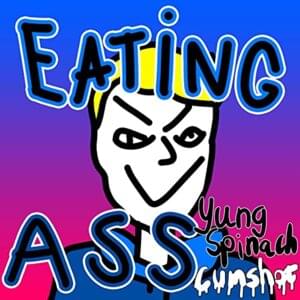 Eating Ass - Yung Spinach Cumshot