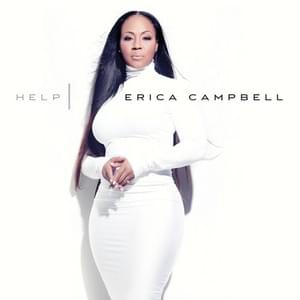 Help - Erica Campbell (Ft. Lecrae)