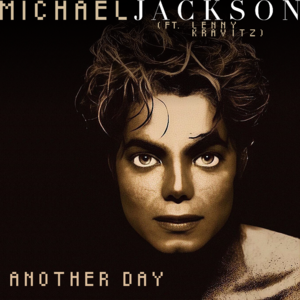 (I Can’t Make It) Another Day (Original Version) - Michael Jackson (Ft. Lenny Kravitz)