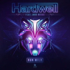 Run Wild - Hardwell (Ft. Jake Reese)