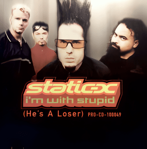 I’m With Stupid - Static-X