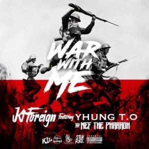 War With Me - KT Foreign (Ft. Nef The Pharaoh & Yhung T.O.)