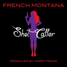 Shot Caller - French Montana (Ft. Charlie Rock)