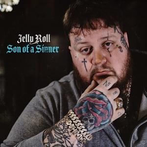 Son Of A Sinner - Jelly Roll