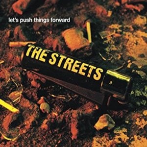 Let’s Push Things Forward - The Streets