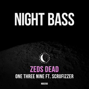 One Three Nine - Zeds Dead (Ft. Scrufizzer)