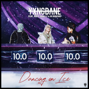 Dancing On Ice - Yxng Bane (Ft. M Huncho & Nafe Smallz)