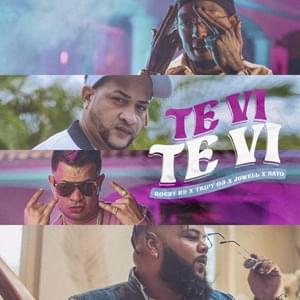 Te Vi Te Vi - Tripy 03, Rochy RD & Jowell (Ft. Nayo)