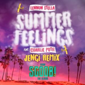 Summer Feelings (Jengi Remix) - Lennon Stella (Ft. Charlie Puth)