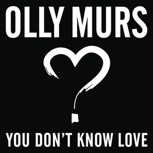 You Don’t Know Love - Olly Murs