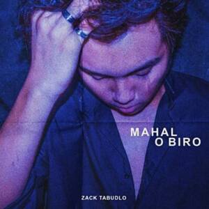 Mahal O Biro - Zack Tabudlo