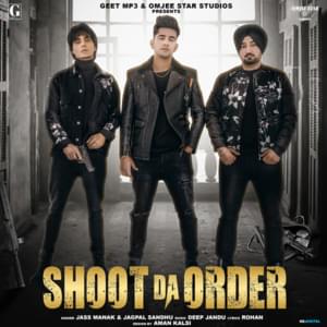 Shoot Da Order - Jass Manak (Ft. Jagpal Sandhu)