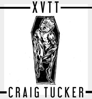 Craig Tucker - Xvtt