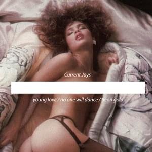 Weird Science (Don’t Leave My Arms) - Current Joys