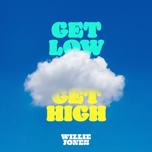 Get Low, Get High - Willie Jones