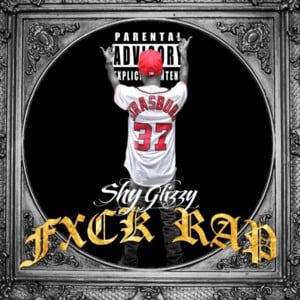 Too Far (Fxck Rap) - Shy Glizzy (Ft. Wale)