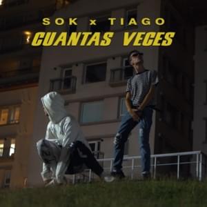 Cuantas Veces - SOK (ARG) (Ft. Tiago PZK)