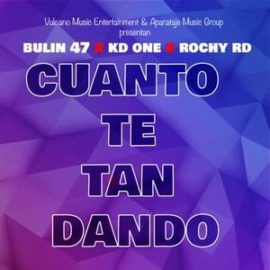 Cuanto Te Tan Dando - Bulin 47, KD One & Rochy RD