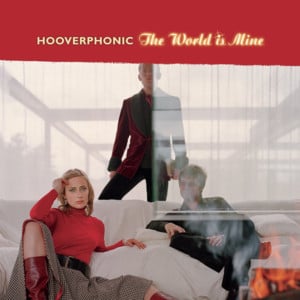 The World Is Mine - Hooverphonic