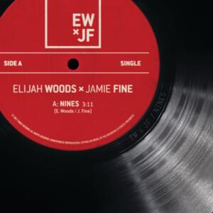 Nines - Elijah Woods x Jamie Fine