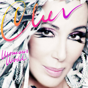 Woman’s World - Cher