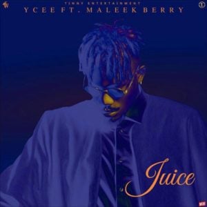 Juice - Ycee (Ft. Maleek Berry)